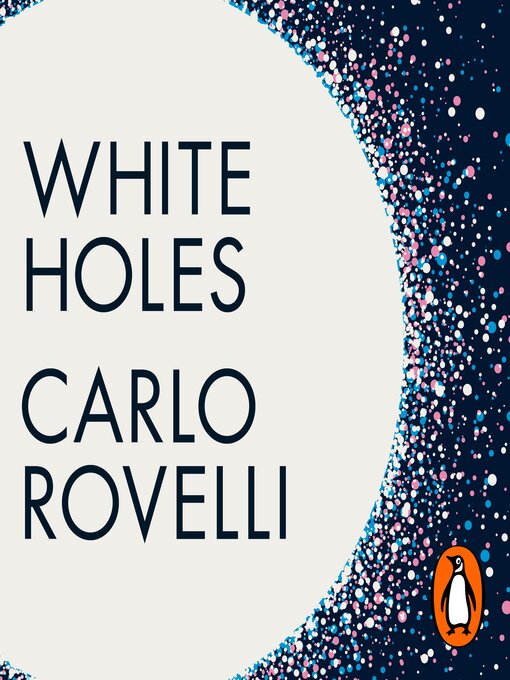 Title details for White Holes by Carlo Rovelli - Available
